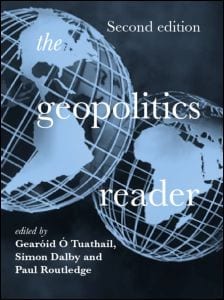 Simon Dalby, Paul Routledge, Gearóid Ó Tuathail: The Geopolitics Reader