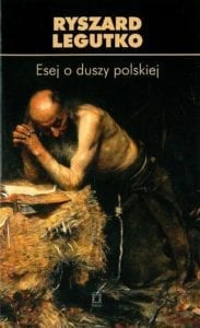 Ryzsard Legutko: Esej o duszy polskiej