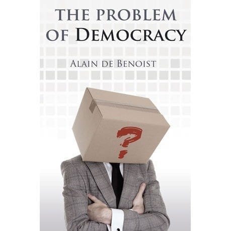 Alain de Benoist: The Problem of Democracy