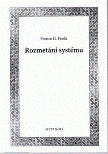 Franco G. Freda: Rozmetání systému