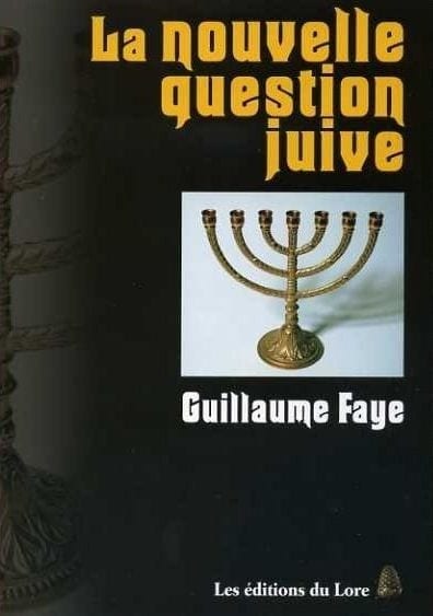 Guillaume Faye - La nouvelle question juive