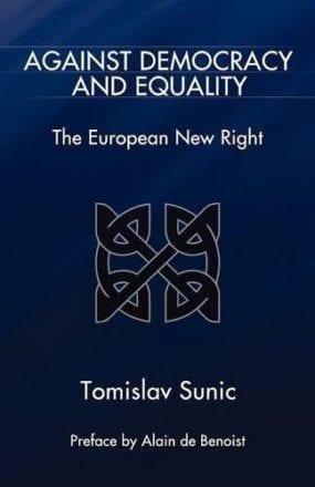 Tomislav Sunic - Against Democracy and Equality: The European New Right