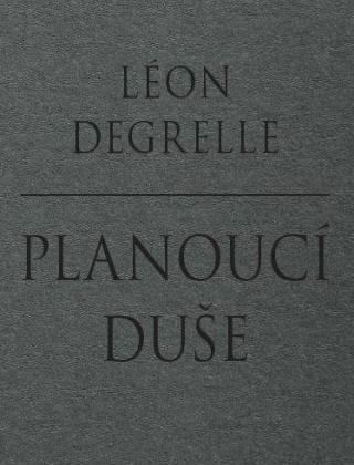 Léon Degrelle – Planoucí duše