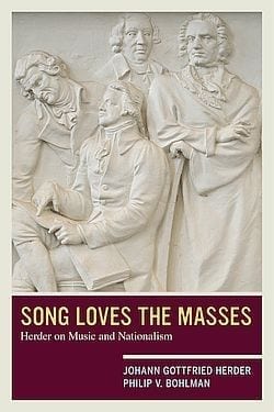 Johann Gottfried Herder - Song Loves the Masses: Herder on Music and Nationalism