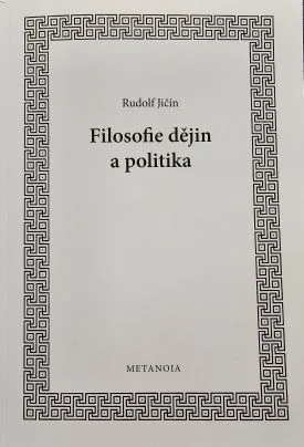 Rudolf Jičín - Filosofie dějin a politika