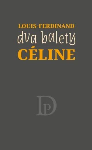 Ferdinand Céline - Dva balety