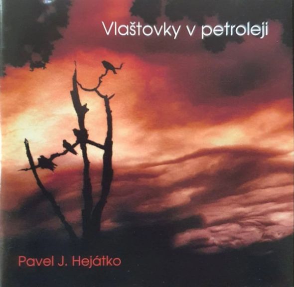 Pavel J. Hejátko - Vlaštovky v petroleji